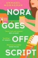 Nora Goes Off Script - The unmissable summer romance for fans of Beth O'Leary and Rosie Walsh!