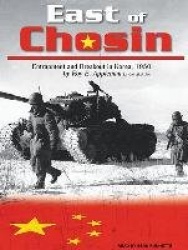 East of Chosin - Entrapment and Breakout in Korea, 1950
