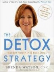 The Detox Strategy - Vibrant Health in 5 Easy Steps