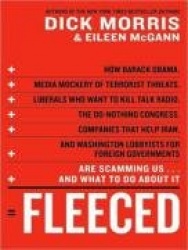 Fleeced: How Barack Obama, Media Mockery of Terrorist Threats, Liberals Who Want to Kill Talk Radio, the Do-Nothing Congress, C