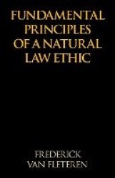 Fundamental Principles of a Natural Law Ethic
