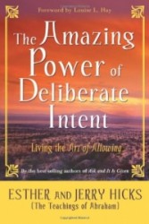 Amazing power of deliberate intent - living the art of allowing