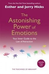 Astonishing power of emotions - your inner guide to the law of attraction