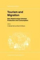 Tourism and Migration : New Relationships between Production and Consumption
