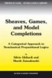 Sheaves, Games, and Model Completions : A Categorical Approach to Nonclassical Propositional Logics