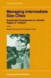 Managing Intermediate Size Cities : Sustainable Development in a Growth Region of Thailand