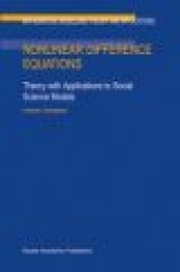 Nonlinear Difference Equations : Theory with Applications to Social Science Models