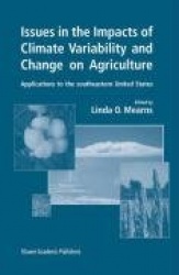 Issues in the Impacts of Climate Variability and Change on Agriculture - Applications to the southeastern United States