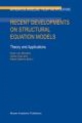 Recent Developments on Structural Equation Models : Theory and Applications
