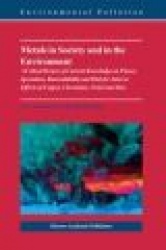 Metals in Society and in the Environment : A Critical Review of Current Knowledge on Fluxes, Speciation, Bioavailability