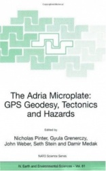 The Adria Microplate: GPS Geodesy, Tectonics and Hazards