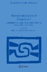Democratization of Expertise? : Exploring Novel Forms of Scientific Advice in Political Decision-Making