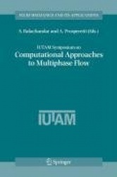 IUTAM Symposium on Computational Approaches to Multiphase Flow : Proceedings of an IUTAM Symposium held at Argonne National