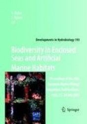 Biodiversity in Enclosed Seas and Artificial Marine Habitats : Proceedings of the 39th European Marine Biology Symposium,