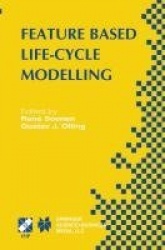 Feature Based Product Life-Cycle Modelling : IFIP TC5 / WG5.2 & WG5.3 Conference on Feature Modelling and Advanced
