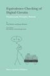 Equivalence Checking of Digital Circuits - Fundamentals, Principles, Methods
