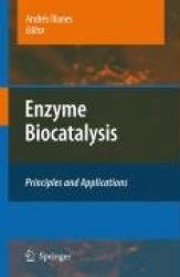 Enzyme Biocatalysis - Principles and Applications