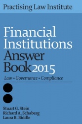Financial Institutions Answer Book 2015 - Law, Governance, Compliance