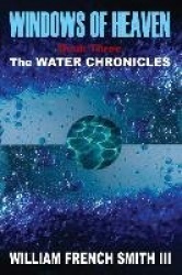 Windows of Heaven - The Water Chronicles