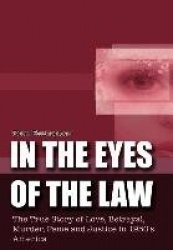 In the Eyes of the Law - The True Story of Love, Betrayal, Murder, Fame and Justice in 1950's America