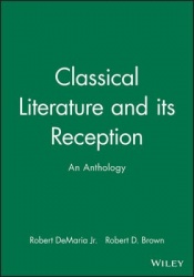 Classical Literature and its Reception - An Anthology