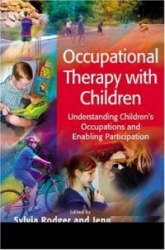 Occupational Therapy with Children - Understanding Children's Occupations and Enabling Participation