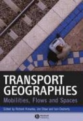 Transport Geographies - Mobilities, Flows and Spaces