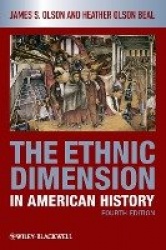 The Ethnic Dimension in American History 4e