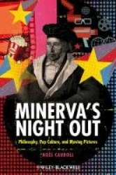 Minerva's Night Out - Philosophy, Pop Culture, and Moving Pictures