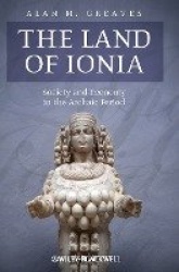 The Land of Ionia - Society and Economy in the Archaic Period