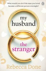 My Husband the Stranger - An emotional page-turner with a shocking twist you'll never see coming