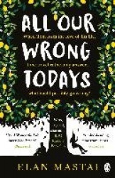 All Our Wrong Todays - A BBC Radio 2 Book Club Choice 2017
