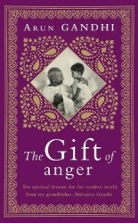 The Gift - Ten spiritual lessons for the modern world from my Grandfather, Mahatma Gandhi