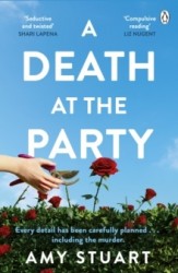 A Death At The Party - ‘Seductive and twisted. Highly recommended!’ - SHARI LAPENA
