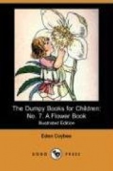 The Dumpy Books for Children: No. 7. a Flower Book (Dodo Press)