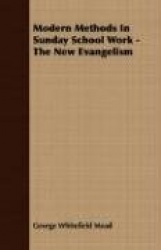 Modern Methods in Sunday School Work - The New Evangelism