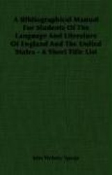 A Bibliographical Manual for Students of the Language and Literature of England and the United States - A Short Title List