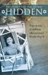 Hidden: True stories of children who survived World War II
