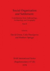 Social Organisation and Settlement, Part II - Contributions from Anthropology, Archaeology and Geography