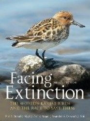Facing Extinction - The world's rarest birds and the race to save them: 2nd edition