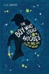 The Boy Who Steals Houses - Carnegie-nominated contemporary YA novel from the NYT bestselling author of DON'T LET THE FOREST IN