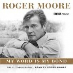 Roger Moore - My Word is My Bond