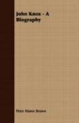 John Knox - A Biography