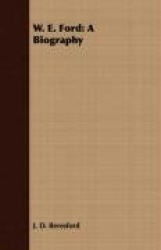 W. E. Ford: A Biography