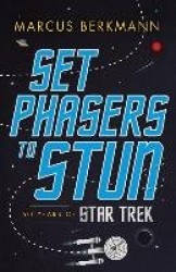 Set Phasers to Stun