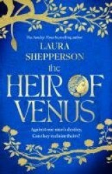 The Heir of Venus - The story of Aeneas as it's never been told before from the Sunday Times bestselling author of The Heroines