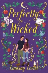 Perfectly Wicked - Charmed meets  Practical Magic in this addictive, witchy small-town romance