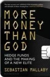 More Money Than God - Hedge Funds and the Making of the New Elite