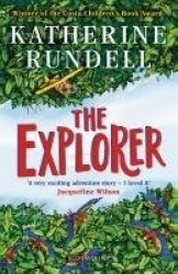 The Explorer - From the author of the internationally bestselling phenomenon Impossible Creatures