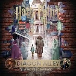 Harry Potter – Diagon Alley - A Movie Scrapbook